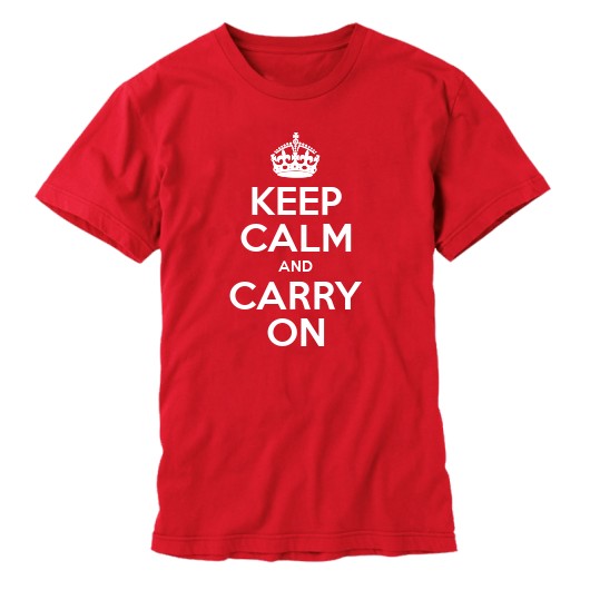 A red shirt with white text that says "Keep calm and carry on."